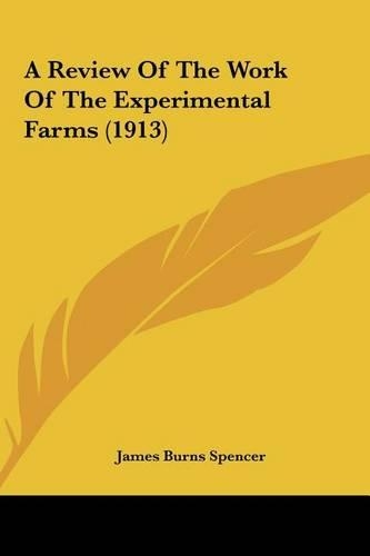 A Review of the Work of the Experimental Farms (1913)