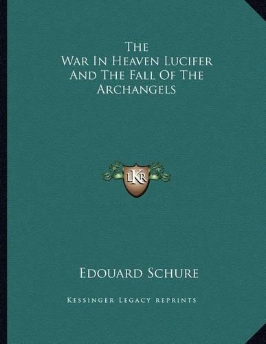 The War In Heaven Lucifer And The Fall Of The Archangels
