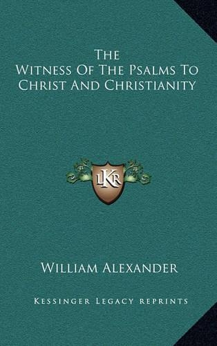 The Witness of the Psalms to Christ and Christianity: (English)