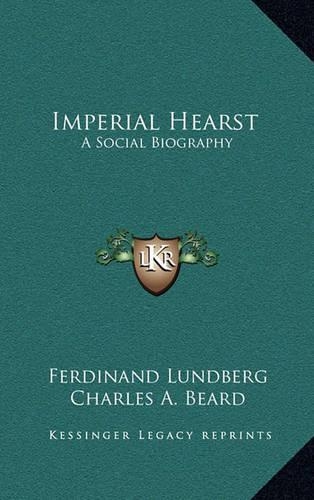 Imperial Hearst: A Social Biography(English)