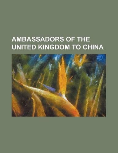 Ambassadors of the United Kingdom to China