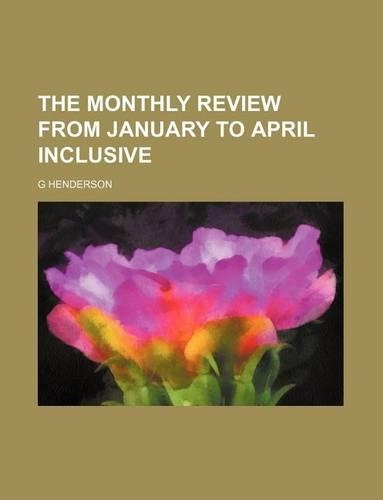 The Monthly Review from January to April Inclusive: (English)
