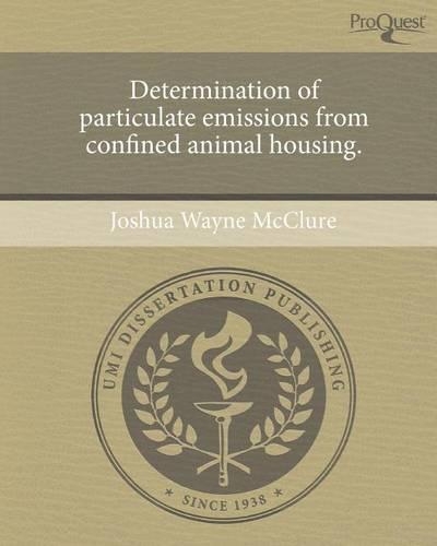 Determination of Particulate Emissions from Confined Animal Housing.
