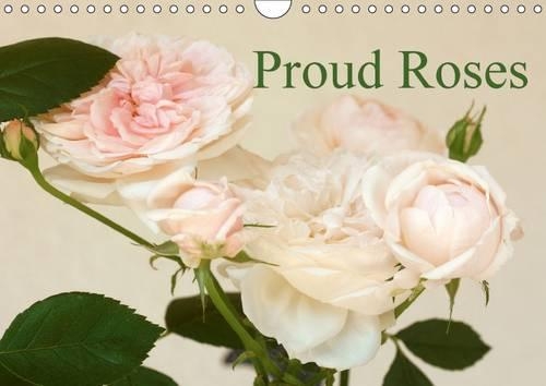 Proud Roses 2016: The calendar for rose enthusiasts(Calvendo Nature)