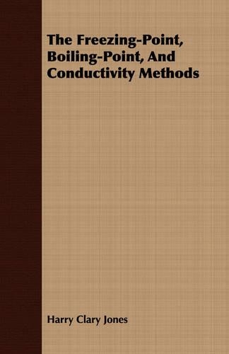 The Freezing-Point, Boiling-Point, And Conductivity Methods