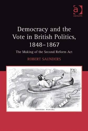 Democracy and the Vote in British Politics, 1848–1867