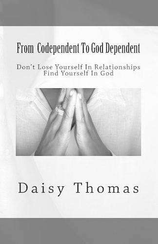 From Codependent to God Dependent