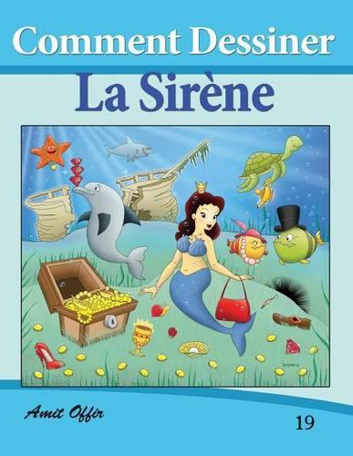 Comment Dessiner: La Sirène: Livre de Dessin: Apprendre Dessiner(19 Comment Dessiner Des Comics)
