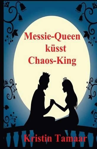 Messie-Queen Kuesst Chaos-King