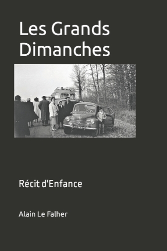 Les Grands Dimanches: Récit d'Enfance(French)