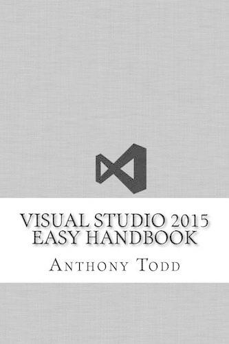 Visual Studio 2015 Easy Handbook