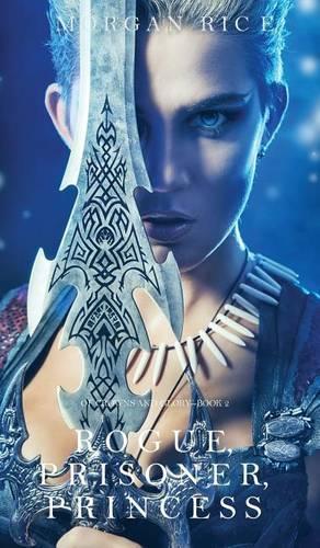Rogue, Prisoner, Princess (Of Crowns and Glory-Book 2): (2 Of Crowns and Glory)