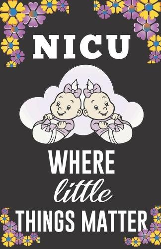 NICU Where Little Things Matter