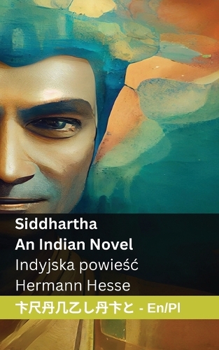 Siddhartha - An Indian Novel / Indyjska powieśc: Tranzlaty English Polsku(English Polsku)
