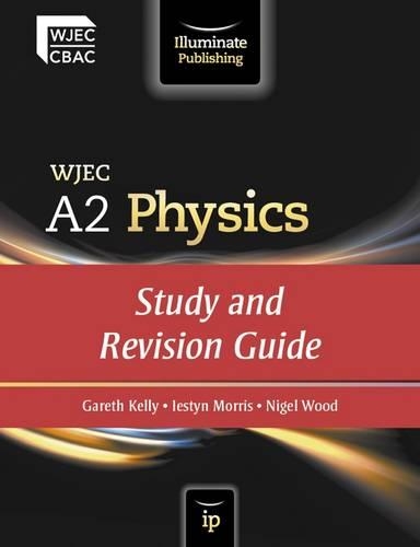 WJEC A2 Physics: Study and Revision Guide