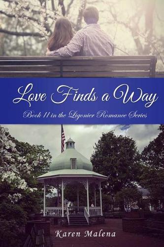 Love Finds a Way: Book II in the Ligonier Romance Series(Ligonier Romance)