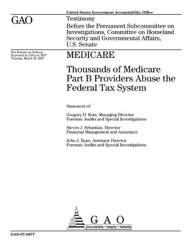 Medicare: Thousands of Medicare Part B Providers Abuse the Federal Tax System