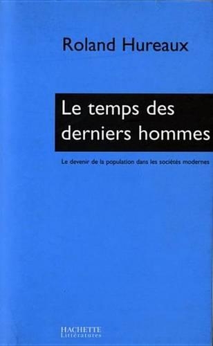 Le Temps Des Derniers Hommes: Le Devenir de la Population Dans Les Societes Modernes