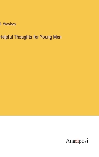 Helpful Thoughts for Young Men