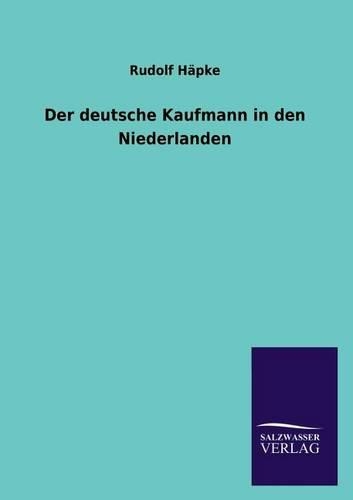 Der deutsche Kaufmann in den Niederlanden