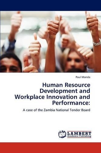 Human Resource Development and Workplace Innovation and Performance: (English)