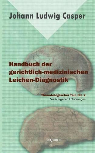 Handbuch der gerichtlich-medizinischen Leichen-Diagnostik