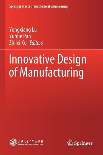 Innovative Design of Manufacturing: (Springer Tracts in Mechanical Engineering)