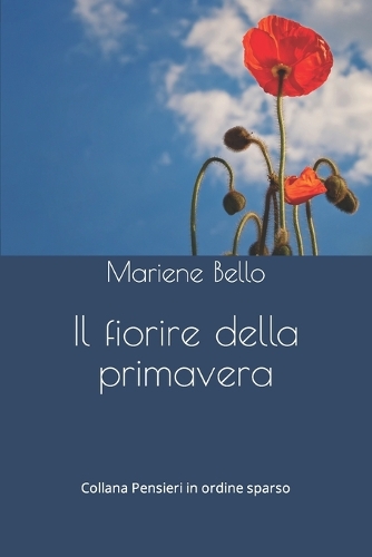 Il fiorire della primavera: (3 Pensieri in Ordine Sparso)