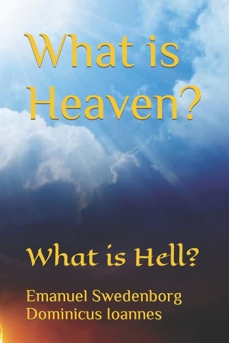 What is Heaven?: What is Hell?