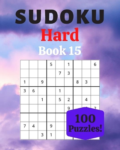 Sudoku Hard Book 15: 100 Sudoku for Adults - Large Print - Hard Difficulty - Solutions at the End - 8'' x 10''