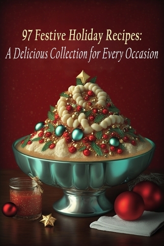 97 Festive Holiday Recipes