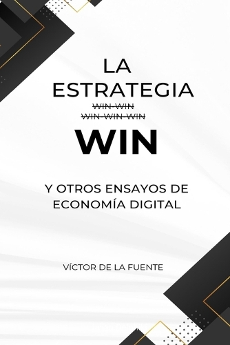 La estrategia WIN y otros ensayos de la economía digital