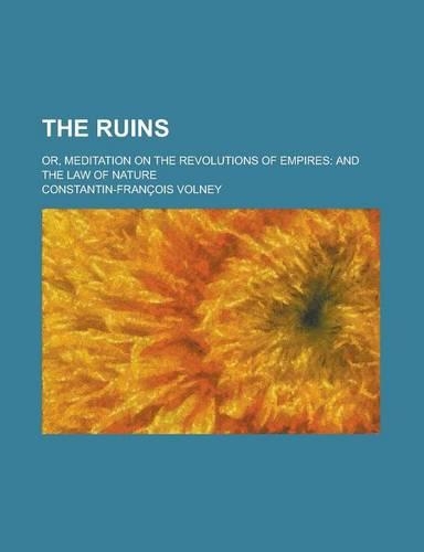 The Ruins; Or, Meditation on the Revolutions of Empires