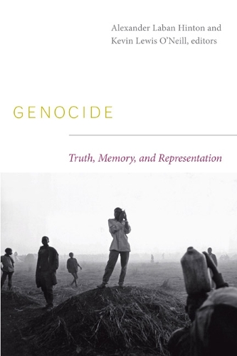 Genocide: Truth, Memory, and Representation(The Cultures and Practice of Violence)