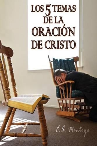Los cinco temas de la oración de Cristo
