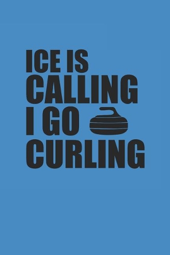 Ice Is Calling I Go Curling