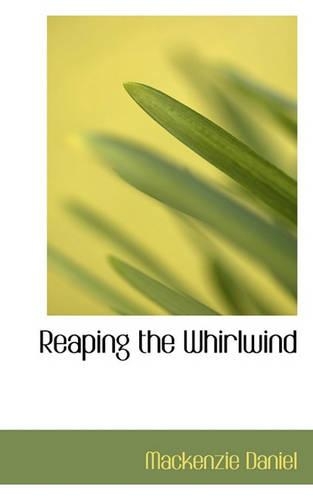 Reaping the Whirlwind