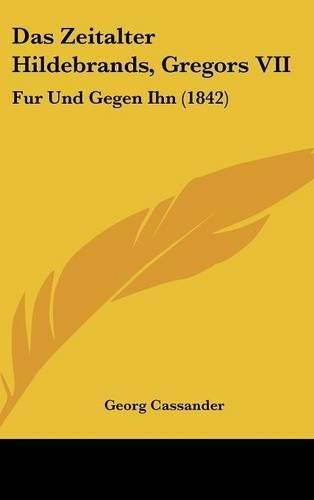 Das Zeitalter Hildebrands, Gregors VII