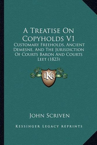 A Treatise On Copyholds V1