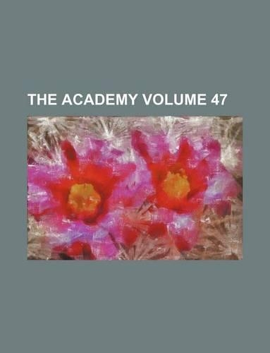 The Academy Volume 47