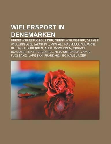 Wielersport in Denemarken: Deens Wielerploegleider, Deens Wielrenner, Deense Wielerploeg, Jakob Piil, Michael Rasmussen, Bjarne Riis(Dutch)