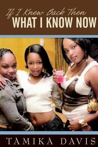 If I Knew Back Then What I Know Now