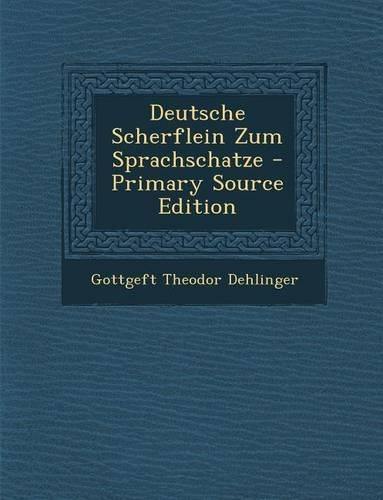 Deutsche Scherflein Zum Sprachschatze