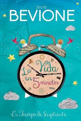 La Vida En 5 Minutos: Es Tiempo De Inspirarte(Spanish)