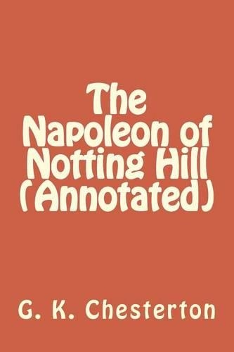The Napoleon of Notting Hill (Annotated)
