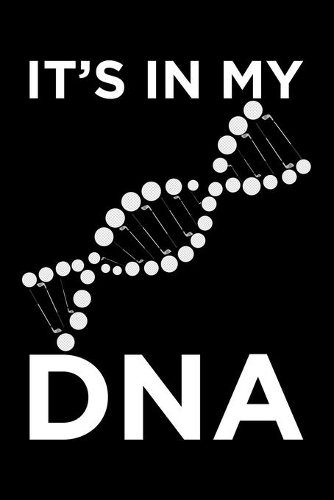 It's In My DNA