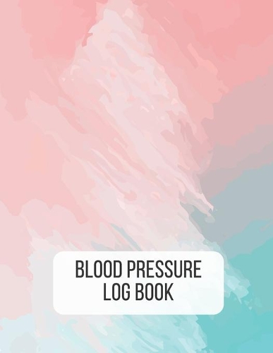 Blood Pressure Log Book: Large Print 53 Weeks Blood Pressure Tracker Journal Daily Personal Health Record 8.5 x 11 Inch Notebook (Volume 2)