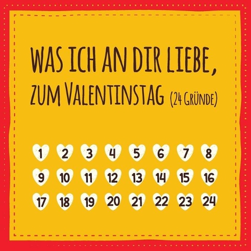 Was ich an dir liebe, zum Valentinstag (24 Gründe)