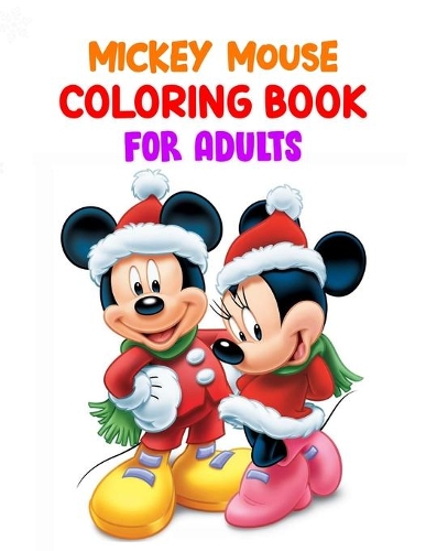 Mickey Mouse Coloring Book For Adults: Mickey Mouse Coloring Book For Adults, Mickey Mouse Christmas Book. 40 Page - 8.5" x 11"