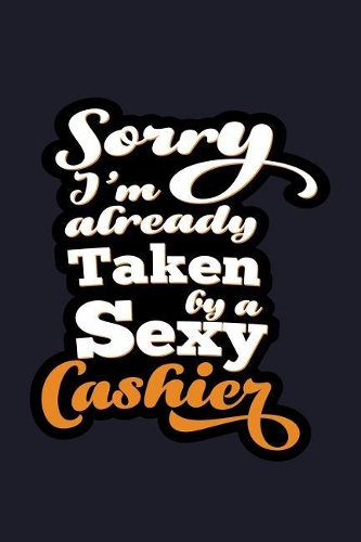 Sorry I'm Already Taken by a Sexy Cashier